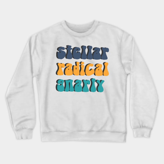 Stellar Rradical Gnarly Crewneck Sweatshirt by lilydlin